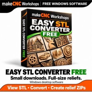 makeCNC Workshops Easy STL Converter Free software box – small downloads, full-size reliefs