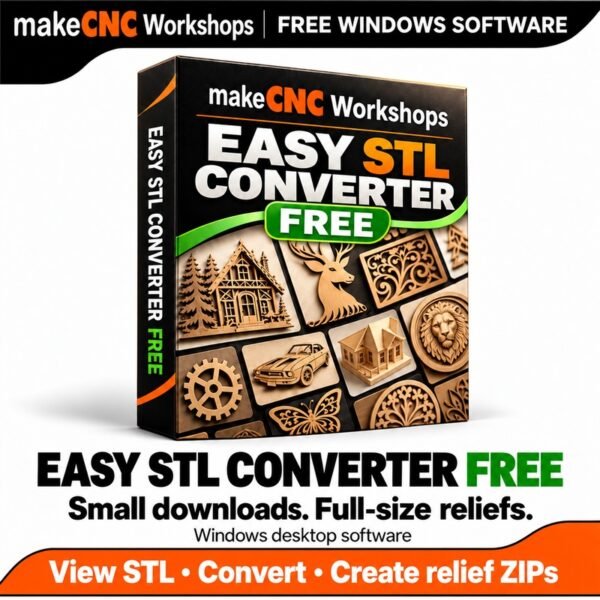 makeCNC Workshops Easy STL Converter Free software box – small downloads, full-size reliefs