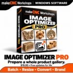 makeCNC Workshops Image Optimizer Pro — $19.95 with free updates for life