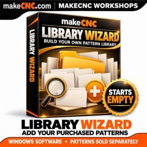 makeCNC Workshops Library Wizard — Build Your Own Pattern Library
